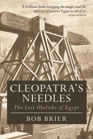 Cleopatras Needles: The Lost Obelisks of Egypt Opracowanie zbiorowe