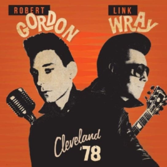 Cleveland '78 Robert Gordon & Link Wray