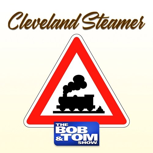 Cleveland Steamer Bob and Tom