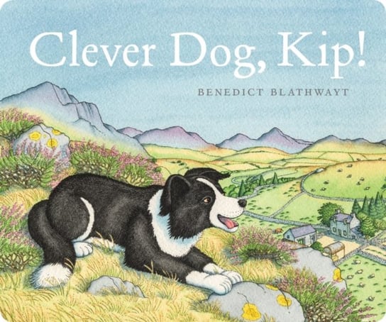 Clever Dog, Kip! Blathwayt Benedict