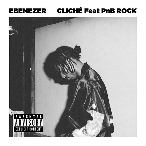 Cliché Ebenezer feat. PnB Rock