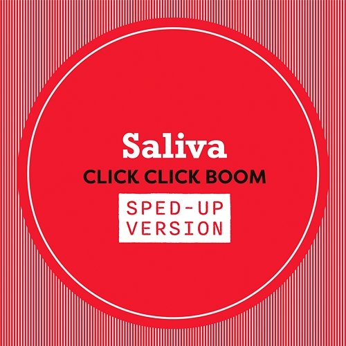 Click Click Boom Saliva