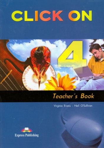 Click On 4. Teacher's Book Evans Virginia, O'Sullivan Neil