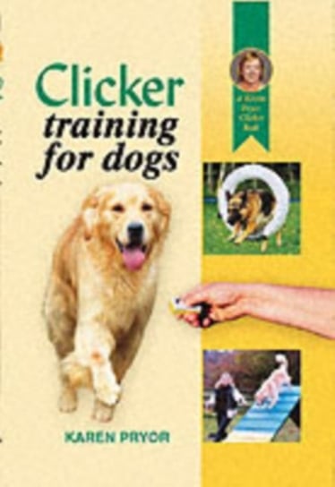 Clicker Training for Dogs Pryor Karen