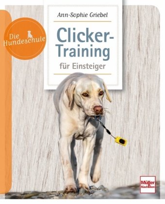 Clicker-Training für Einsteiger Müller Rüschlikon