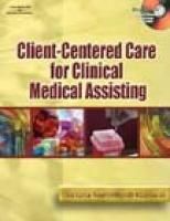 Client Centered Care for Clinical Medical Assisting Koprucki Victoria R.