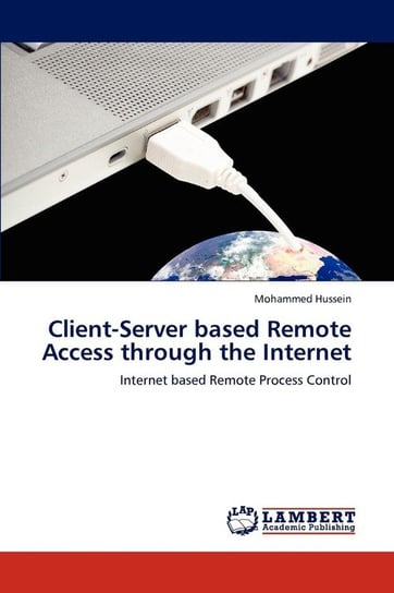 Client-Server based Remote Access through the Internet Hussein Mohammed