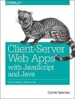 Client-Server Web Apps with JavaScript and Java Saternos Casimir