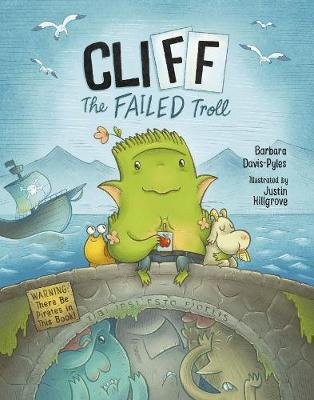 Cliff the Failed Troll: Warning: There Be Pirates in This Book! Barbara Davis-Pyles