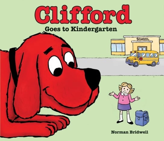 Clifford Goes to Kindergarten Bridwell Norman