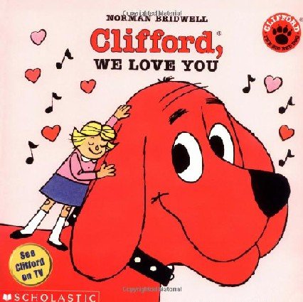 Clifford, We Love You Bridwell Norman