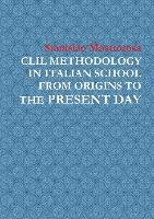 CLIL Methodology in Italian School from Origins to the Present Day Mastrorosa Stanislao