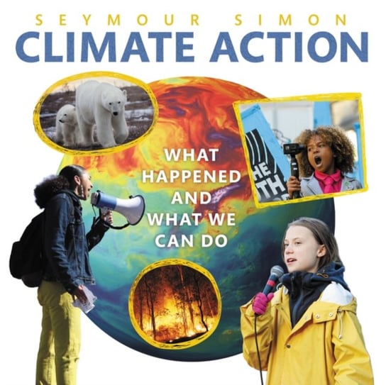 Climate Action. What Happened and What We Can Do Seymour Simon