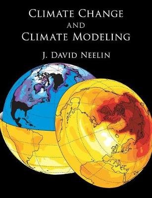 Climate Change and Climate Modeling Neelin David J.