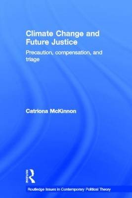 Climate Change and Future Justice: Precaution, Compensation and Triage Opracowanie zbiorowe