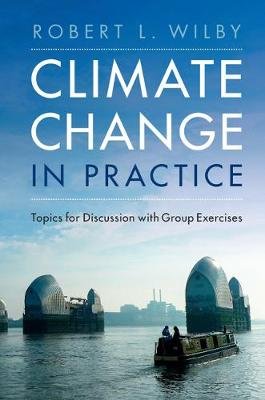Climate Change in Practice Wilby Robert L.