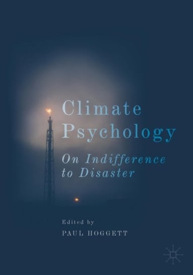 Climate Psychology: On Indifference to Disaster Opracowanie zbiorowe