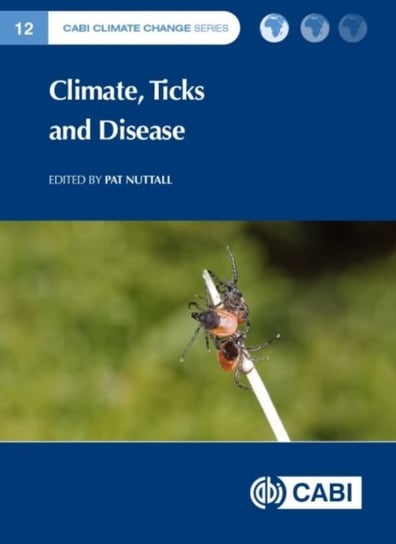 Climate, Ticks and Disease Opracowanie zbiorowe