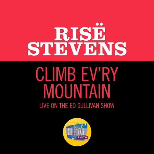 Climb Ev’ry Mountain Risë Stevens