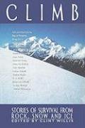 Climb: Stories of Survival from Rock, Snow and Ice Roberts David Ra, Willis Clint