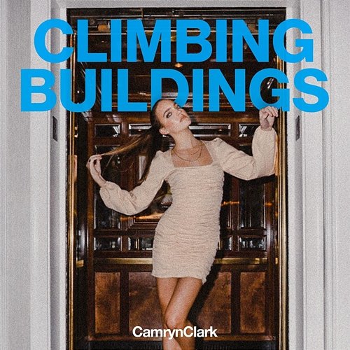 Climbing Buildings Camryn Clark
