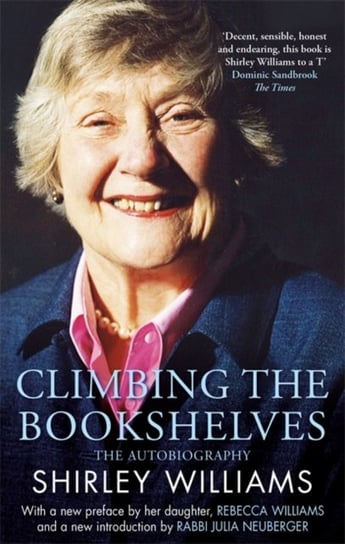 Climbing The Bookshelves. The autobiography of Shirley Williams Williams Shirley