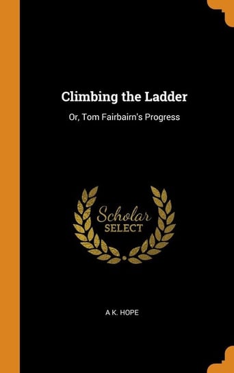 Climbing the Ladder Hope A K.