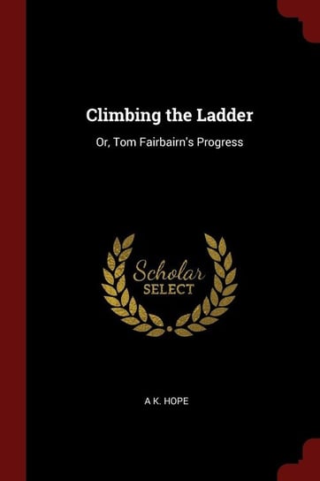 Climbing the Ladder Hope A K.