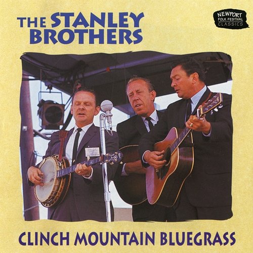 Clinch Mountain Bluegrass The Stanley Brothers