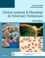 Clinical Anatomy and Physiology for Veterinary Technicians Colville Thomas P., Bassert Joanna M.