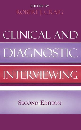 Clinical and Diagnostic Interviewing, 2nd Edition Craig Robert J.