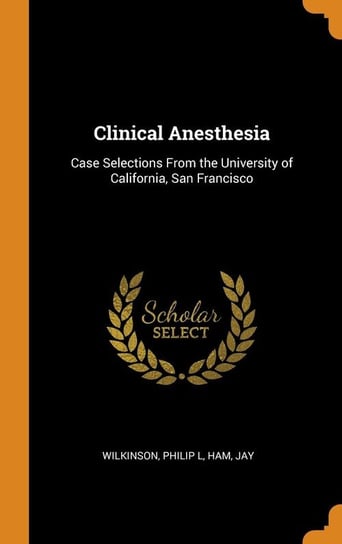 Clinical Anesthesia L Wilkinson Philip