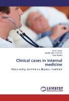 Clinical cases in internal medicine Abdul Rehman Adeela, Younis Zahid, Rashid Tariq