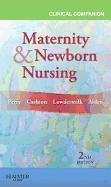 Clinical Companion for Maternity & Newborn Nursing Perry Shannon E., Lowdermilk Deitra Leonard