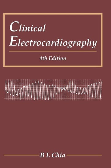 Clinical Electrocardiography B L Chia
