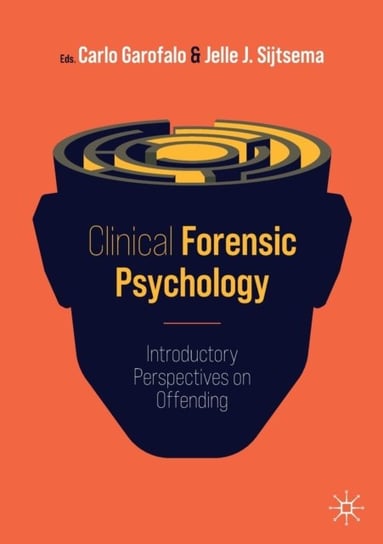 Clinical Forensic Psychology: Introductory Perspectives on Offending Opracowanie zbiorowe