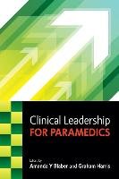 Clinical Leadership for Paramedics Blaber Amanda, Harris Graham