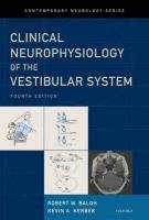 Clinical Neurophysiology of the Vestibular System Baloh Robert W., Kerber Kevin
