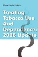 Clinical Practice Guideline Tobacco Use And Dependence Panel, Health Department Of U. S.