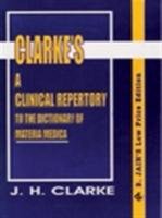 Clinical Repertory to the Dictonary of Materia Medica Clarke John Henry