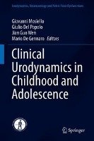 Clinical Urodynamics in Childhood and Adolescence Springer-Verlag Gmbh, Springer International Publishing