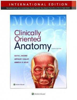 Clinically Oriented Anatomy, International Edition Moore Keith L., Dalley Arthur F., Agur Anne M.R.