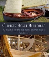 Clinker Boat Building Seymour Martin