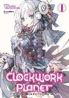 Clockwork Planet (Light Novel) Vol. 1 Kamiya Yuu, Tsubaki Himana