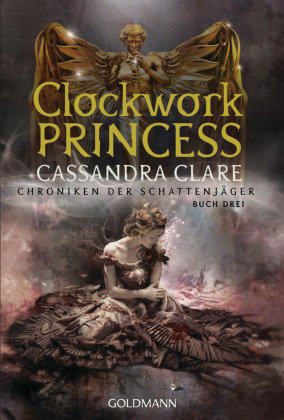 Clockwork Princess Goldmann Verlag
