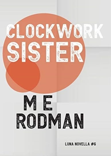 Clockwork Sister M.E. Rodman