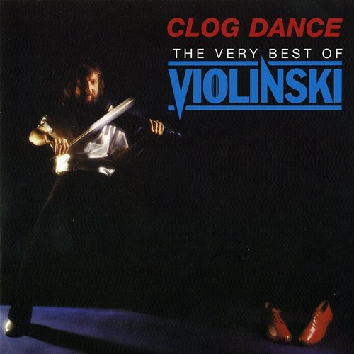 Clog Dance - The Very Best of Violinski Violinski