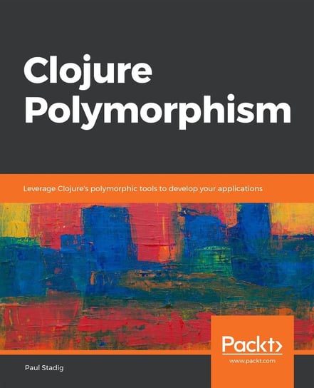 Clojure Polymorphism Paul Stadig