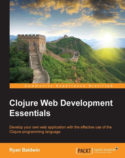 Clojure Web Development Essentials - ebook EPUB Ryan Baldwin