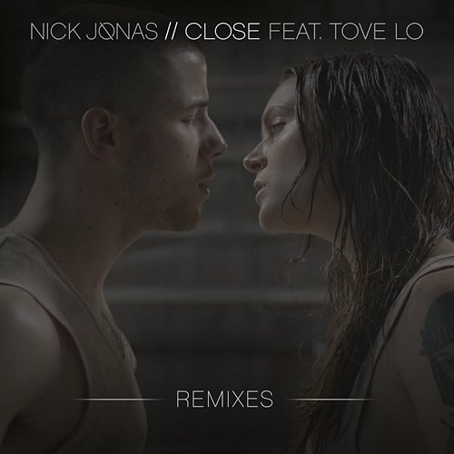 Close Nick Jonas feat. Tove Lo